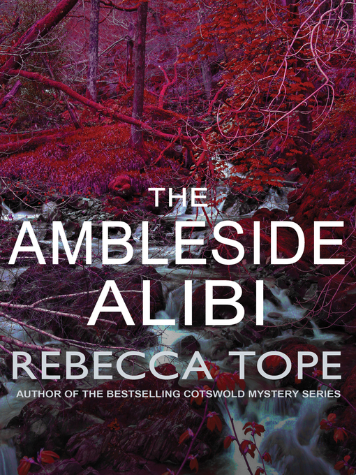 Title details for The Ambleside Alibi by Rebecca Tope - Available